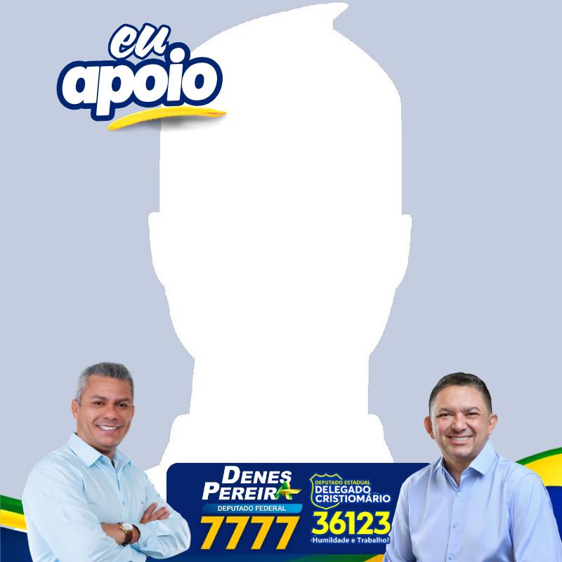 Eu apoio Delegado Cristiomário + Denes Pereira