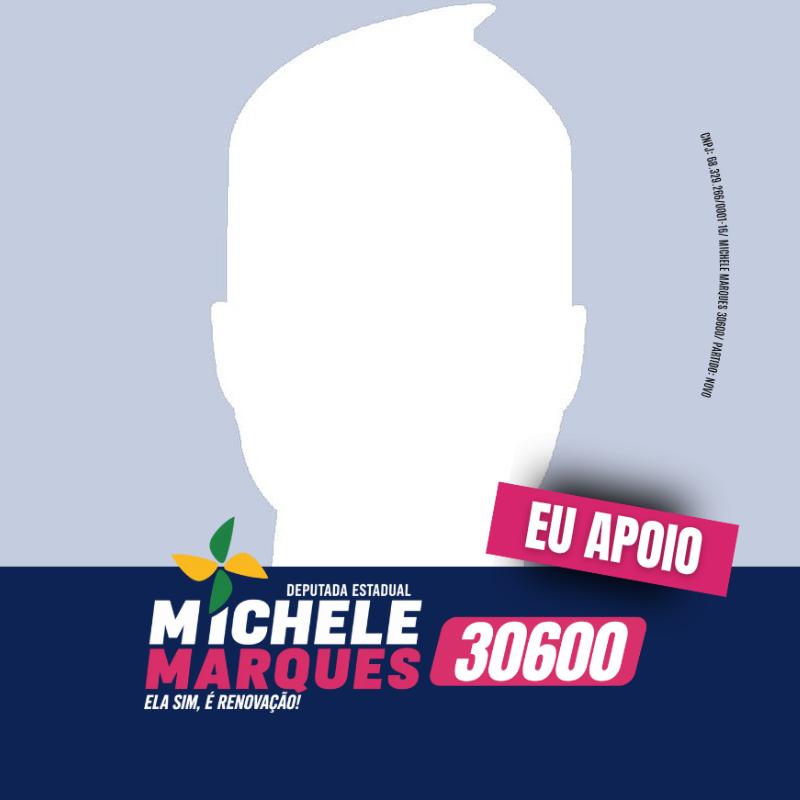 EU APOIO MICHELE MARQUES
