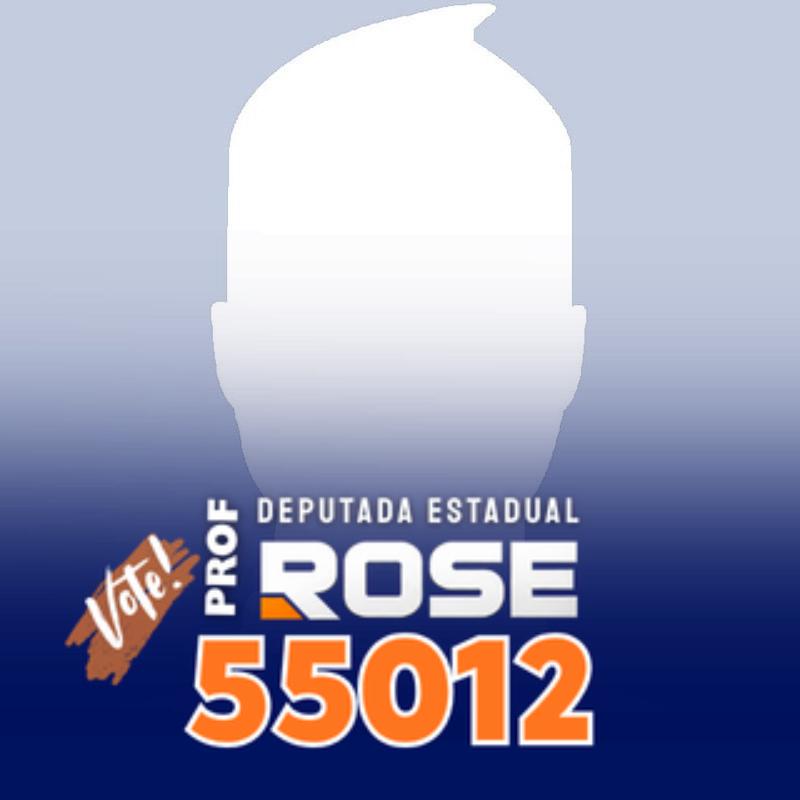 Professora Rose Deputada Estadual
