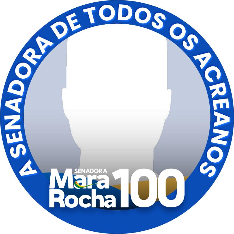Eu apoio Mara Rocha — Senadora 100