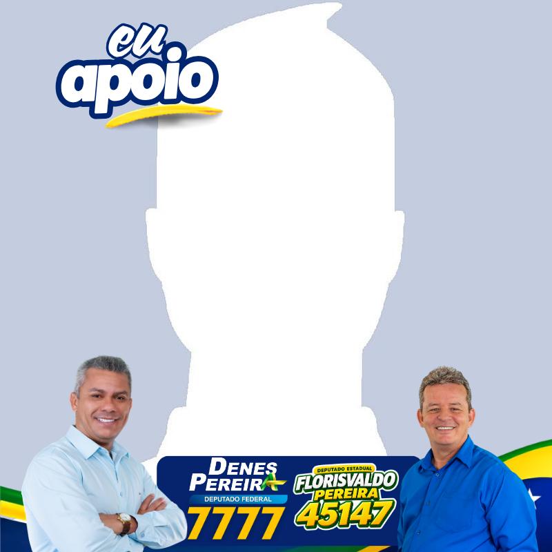 Eu apoio Denes Pereira e Florisvaldo