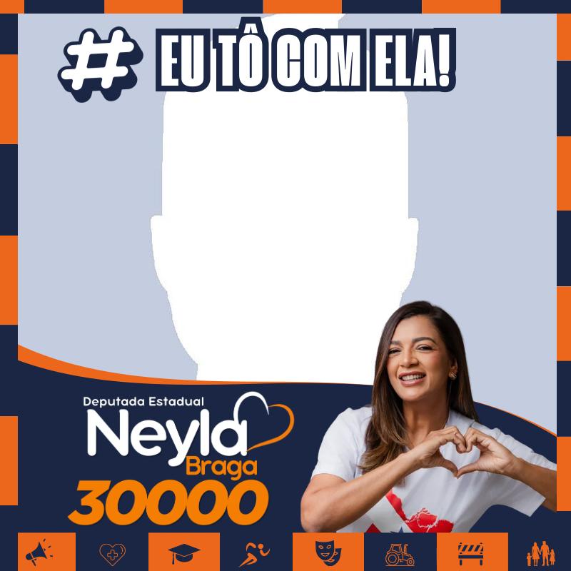 Tô com Neyla Braga 30000