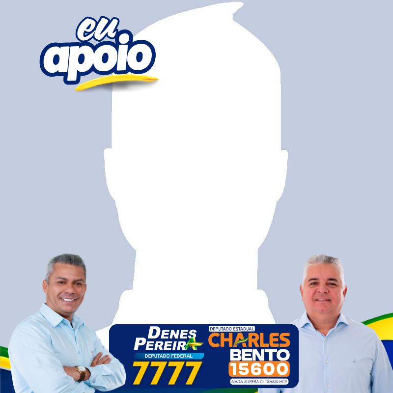 Eu apoio Denes Pereira e Charles Bento
