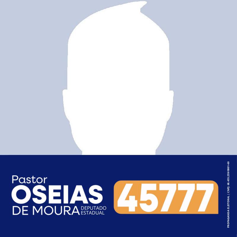 PASTOR OSEIAS DE MOURA - DEPUTADO ESTADUAL 45.777