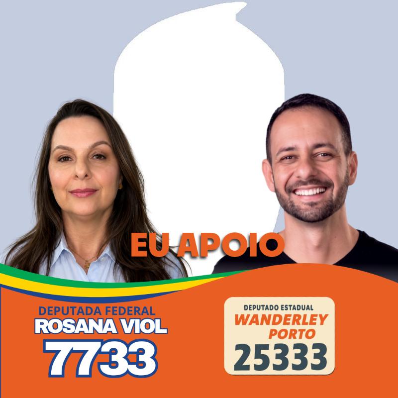 EU APOIO ROSANA VIOL E WANDERLEY PORTO