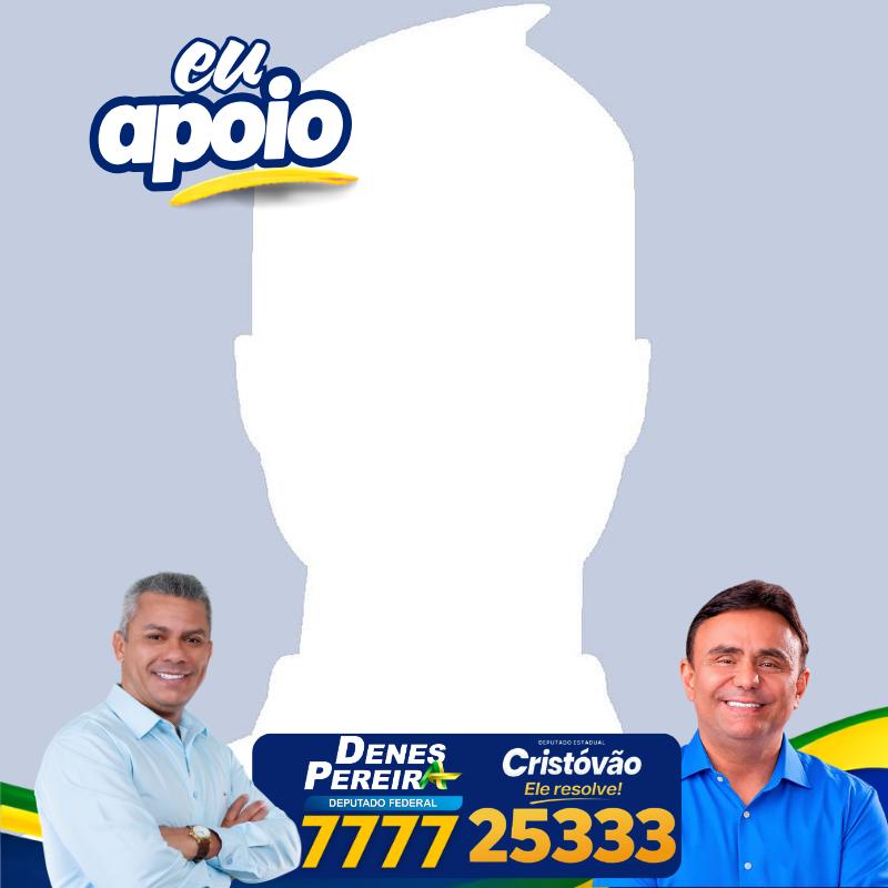 Eu apoio Denes Pereira e Cristóvão
