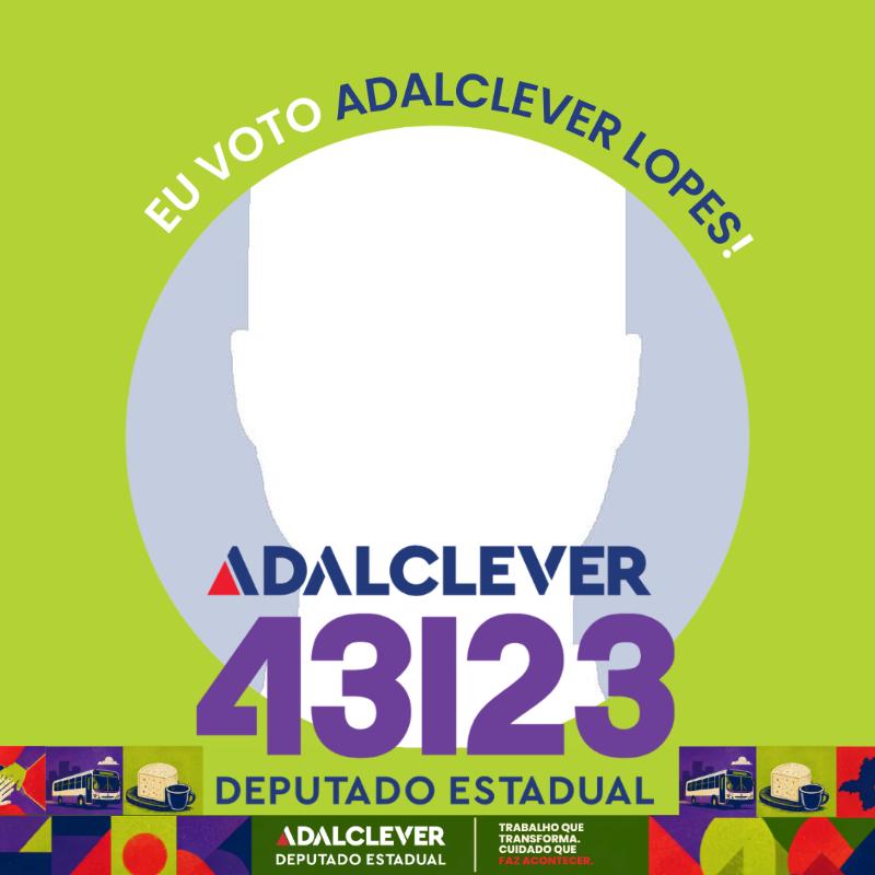 Eu voto Adalclever Lopes!