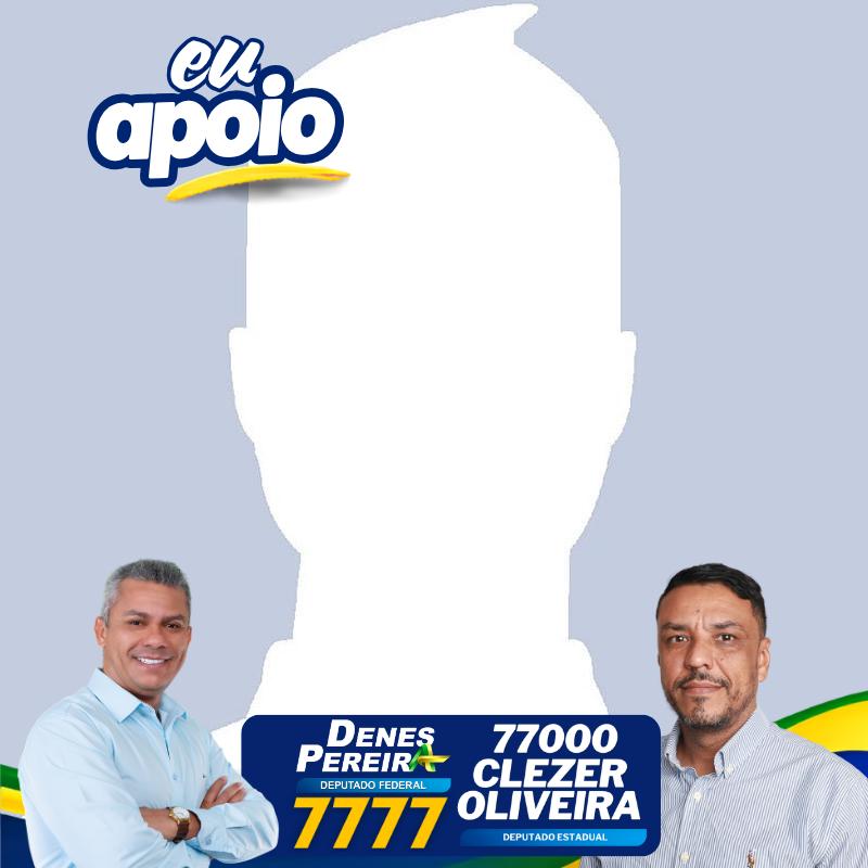 EU APOIO CLEZER OLIVEIRA + DENES PEREIRA